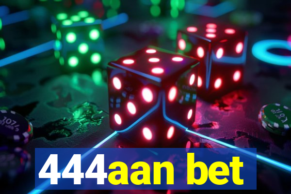 444aan bet